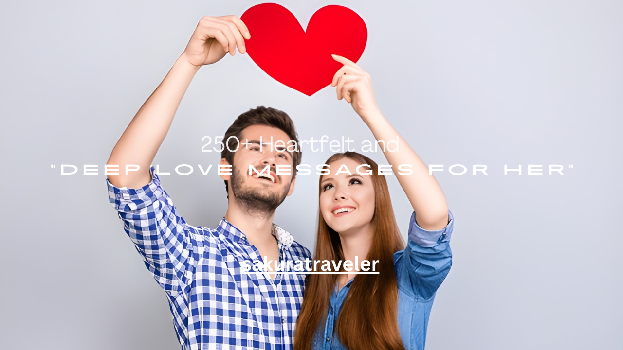 250+ Heartfelt and Deep Love Messages for Her