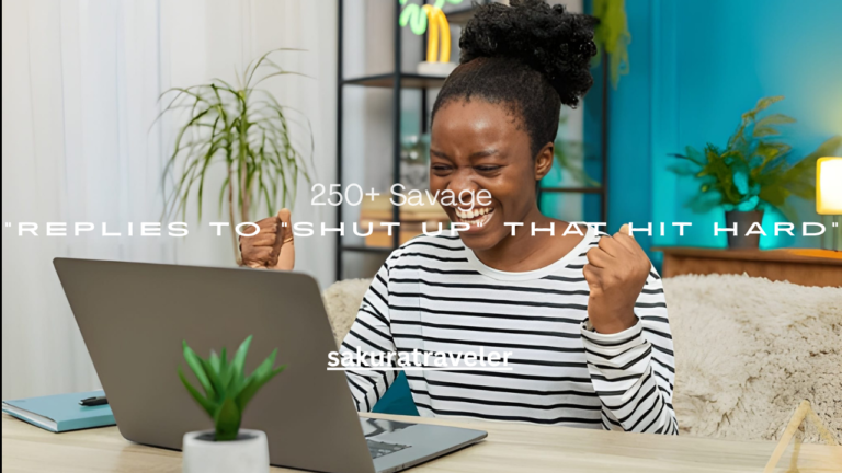 250+ Savage Replies to “Shut Up” That Hit Hard