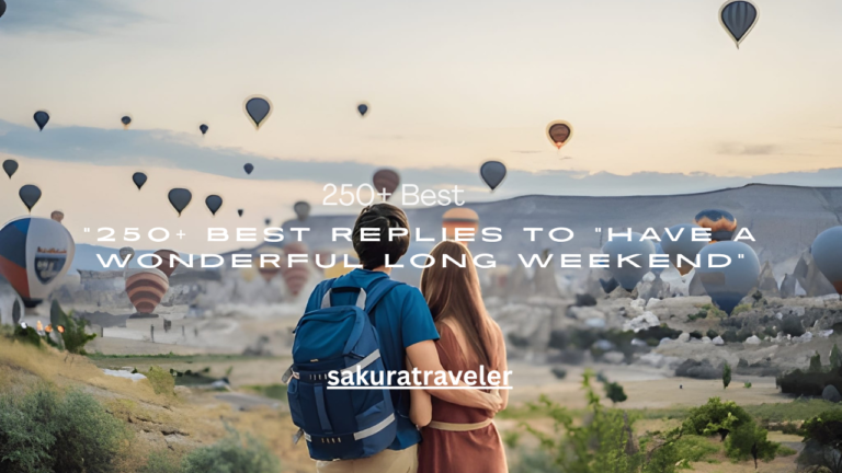250+ Best Replies to “Have a Wonderful Long Weekend”