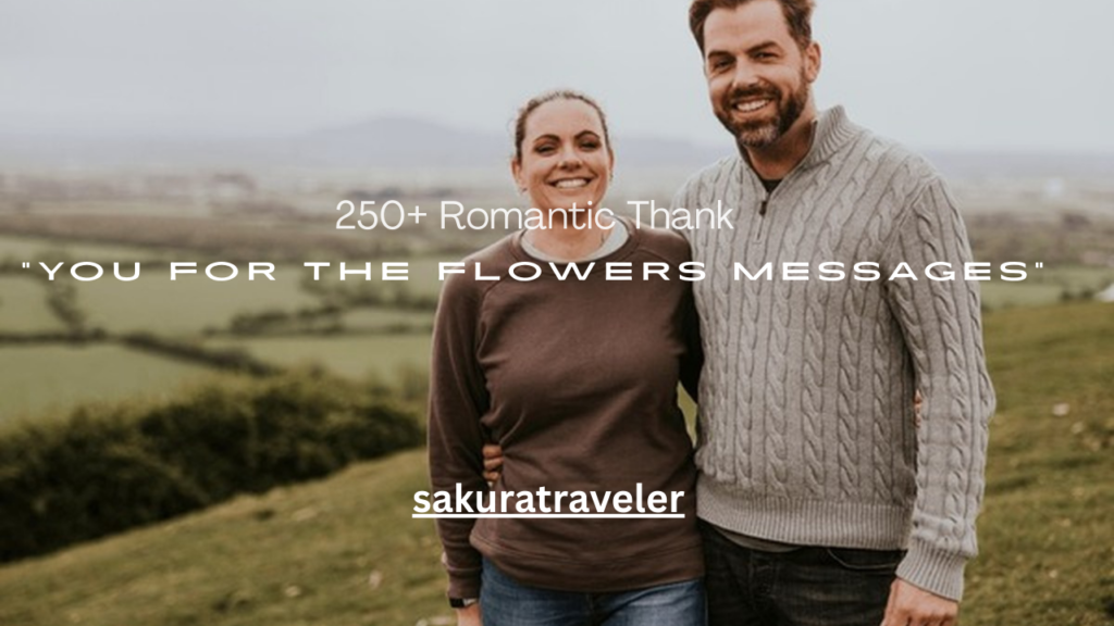 250+ Romantic Thank You for the Flowers Messages