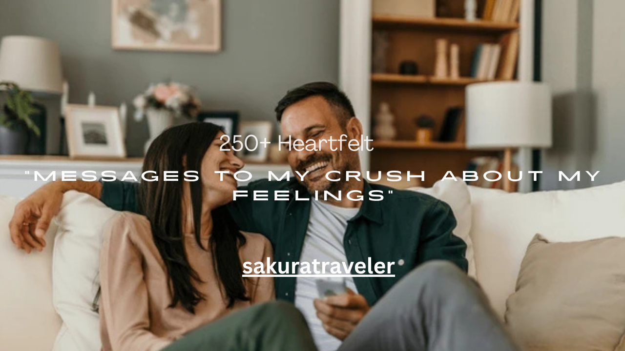 250+ Heartfelt Messages to My Crush About My Feelings