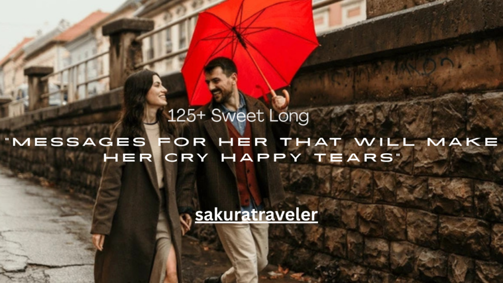 125+ Sweet Long Messages for Her That Will Make Her Cry Happy Tears