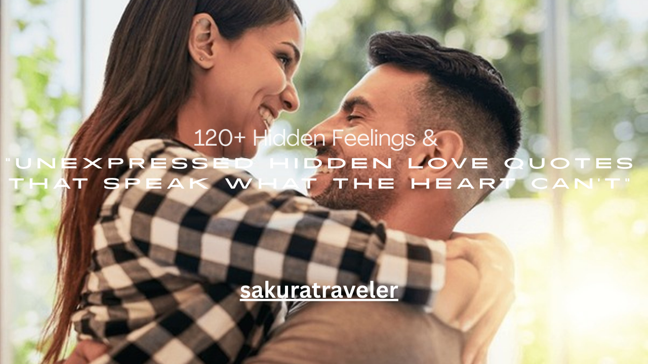 120+ Hidden Feelings & Unexpressed Hidden Love Quotes That Speak What the Heart Can’t